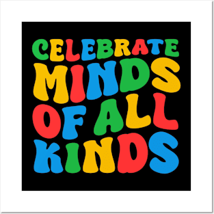 Celebrate Minds Of All Kinds Groovy Cute Autism Awareness Month Day Art, Neurodivergent Youth, Women Men Boys Girls Kids Posters and Art